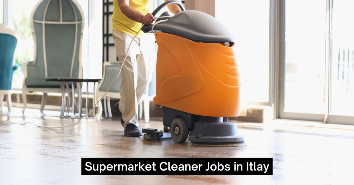 Supermarket Cleaner Jobs in Italy
